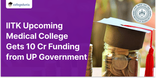 IIT Kanpur’s Upcoming Medical College Gets 10 Crore Funding from UP Govt